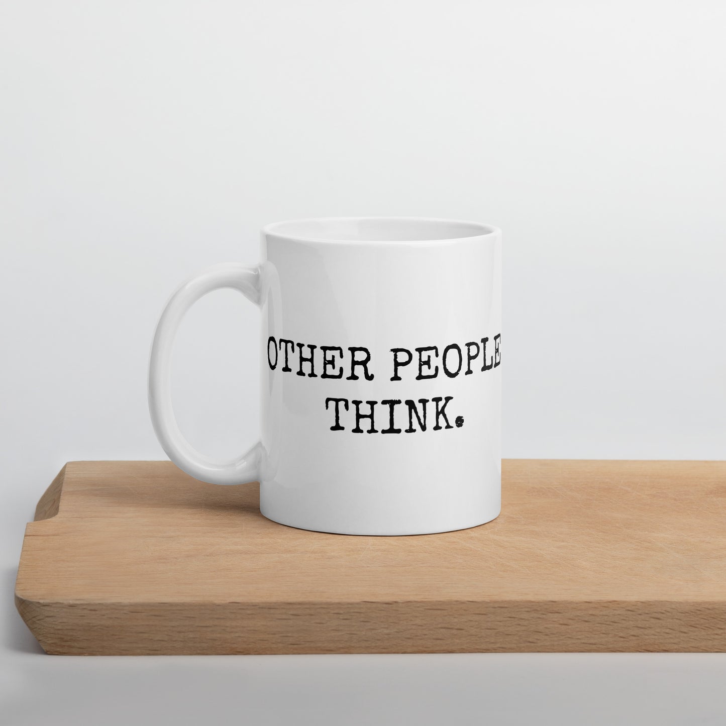 Pensamientos mug #1: Other people think.