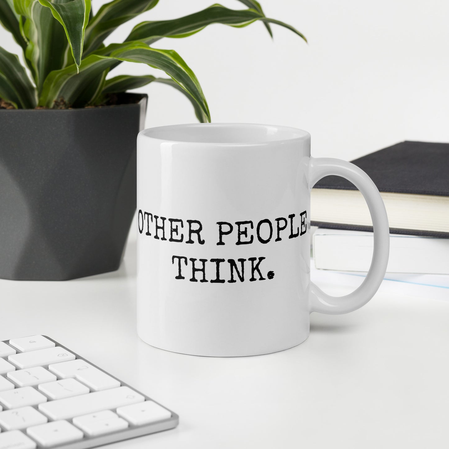 Pensamientos mug #1: Other people think.